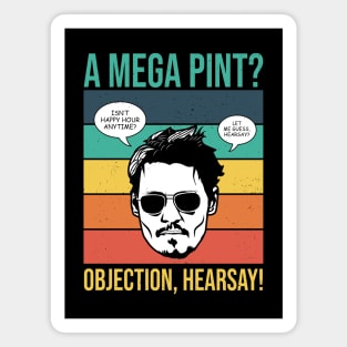 Objection, hearsay! A Mega Pint? Magnet